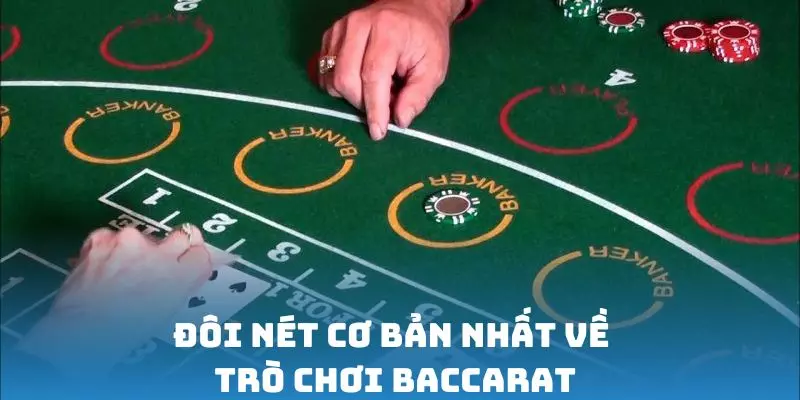 Đôi nét cơ bản nhất về trò chơi Baccarat